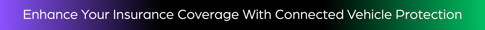 Enhance Your Insurance Coverage With Connected Vehicle Protection